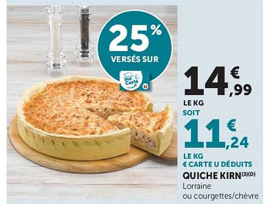 QUICHE KIRN Lorraine ou courgettes/chèvre