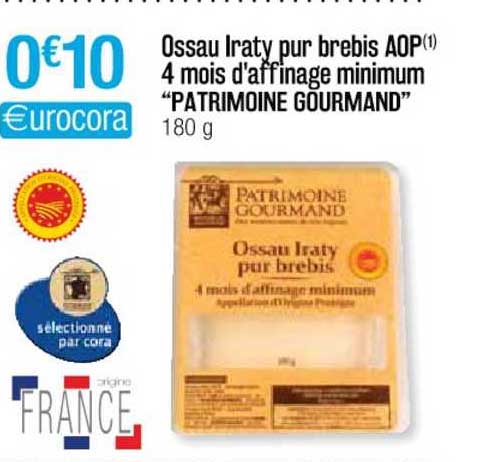 ossau iraty pur brebis aop 4 mois d'affinage minimum "patrimoine gourmand"