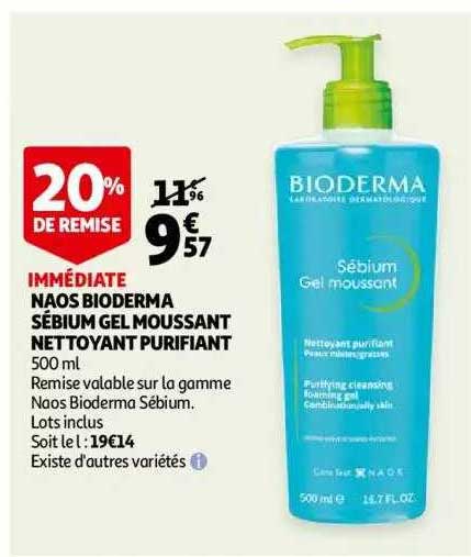 naos bioderma sébium gel moussant nettoyant purifiant 20% de remise immédiate