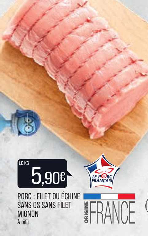 Porc : Filet Ou échine Sans Os Sans Filet