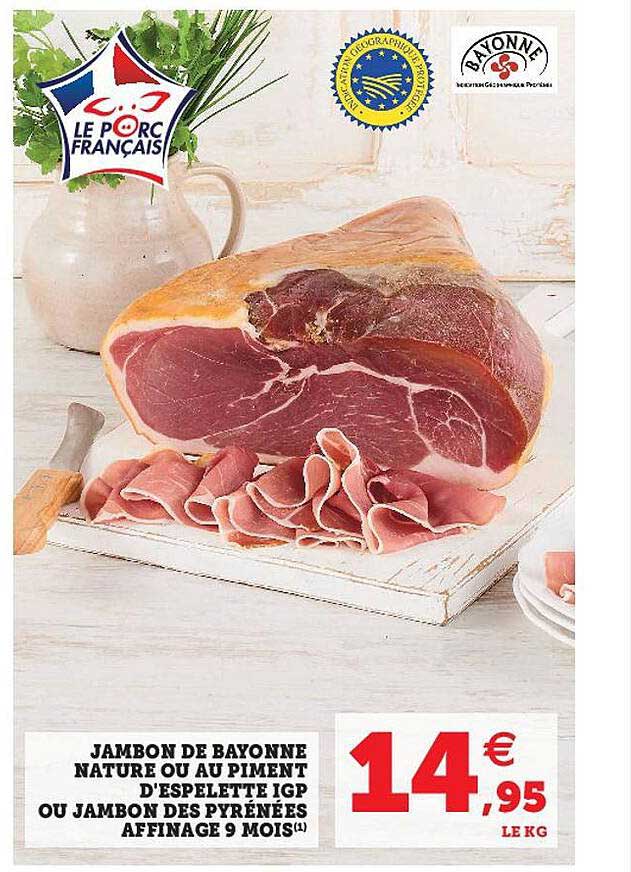 jambon de bayonne nature ou au piment d'espelette igp ou jambon des pyrénées affinage 9 mois