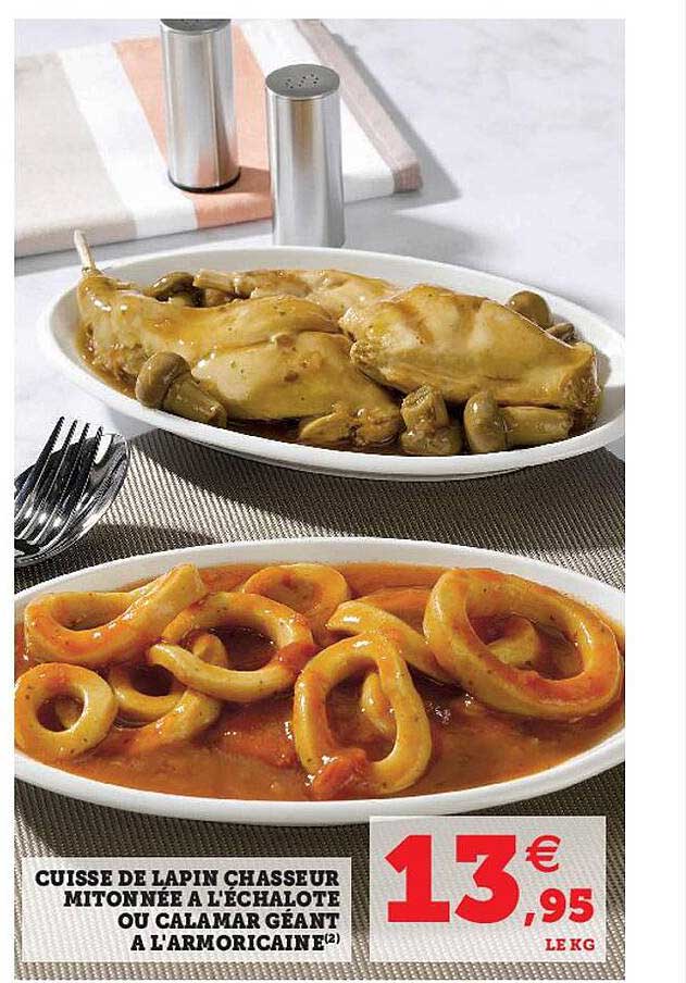 cuisse de lapin chasseur mitonnée à l'échalote ou calamar géant à l'armoricaine