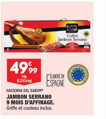 jambon serrano 9 mois d'affinage hacienda del sabor