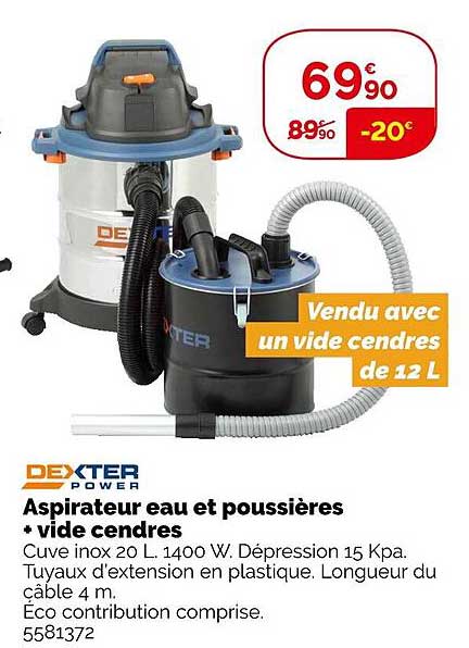 aspirateur eau et poussières + vide cendres dexter power