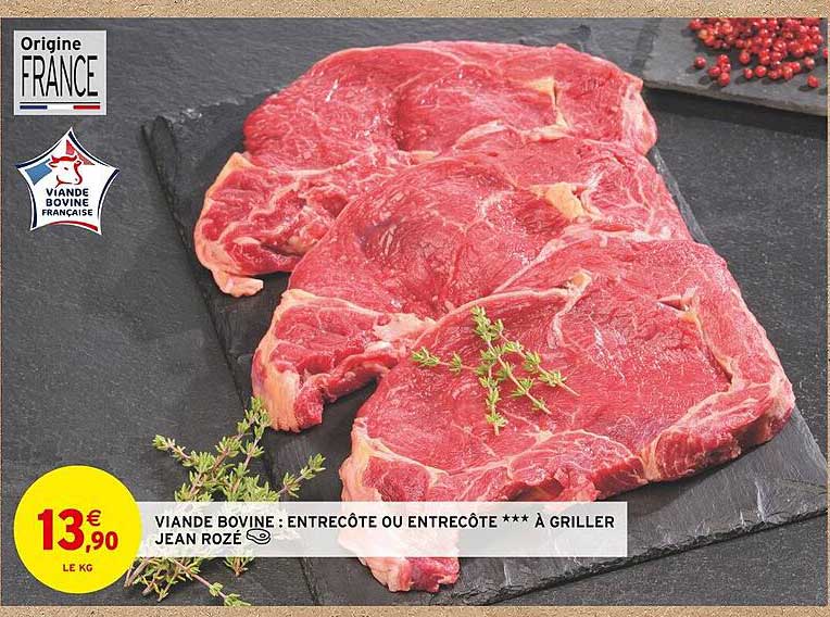 viande bovine : entrecôte ou entrecôte*** à griller jean rozé