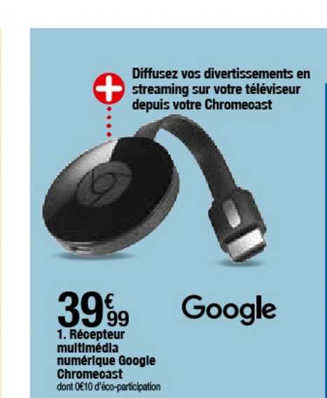 récepteur multimédia numérique google chromecast