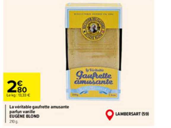 la véritable gaufrette amusante parfum vanille eugène blond