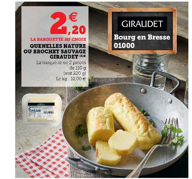 quenelles nature ou brochet sauvage giraudet