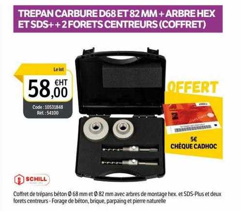 trepan carbure d68 et 82 mm + arbre hex et sds+ + 2 forets centreurs (coffret)