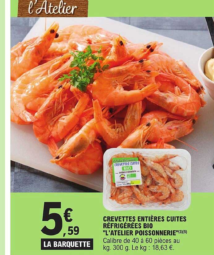 Crevettes Entières Cuites Réfrigérées Bio "l'atelier Poissonnerie"