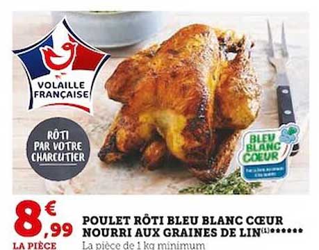 poulet rôti bleu blanc cœur nourri aux graines de lin