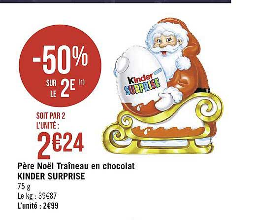 père noël traîneau en chocolat kinder surprise