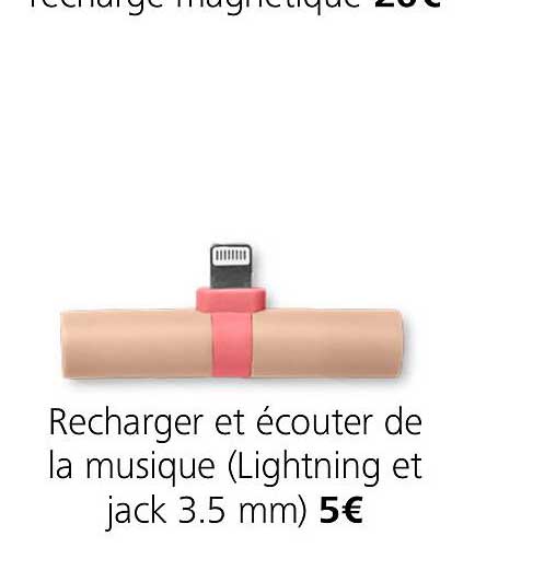 recharger et écouter de la musique (lightning et jack 3.5 mm)