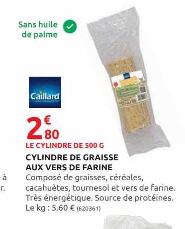 cylindre de graisse aux vers de farine