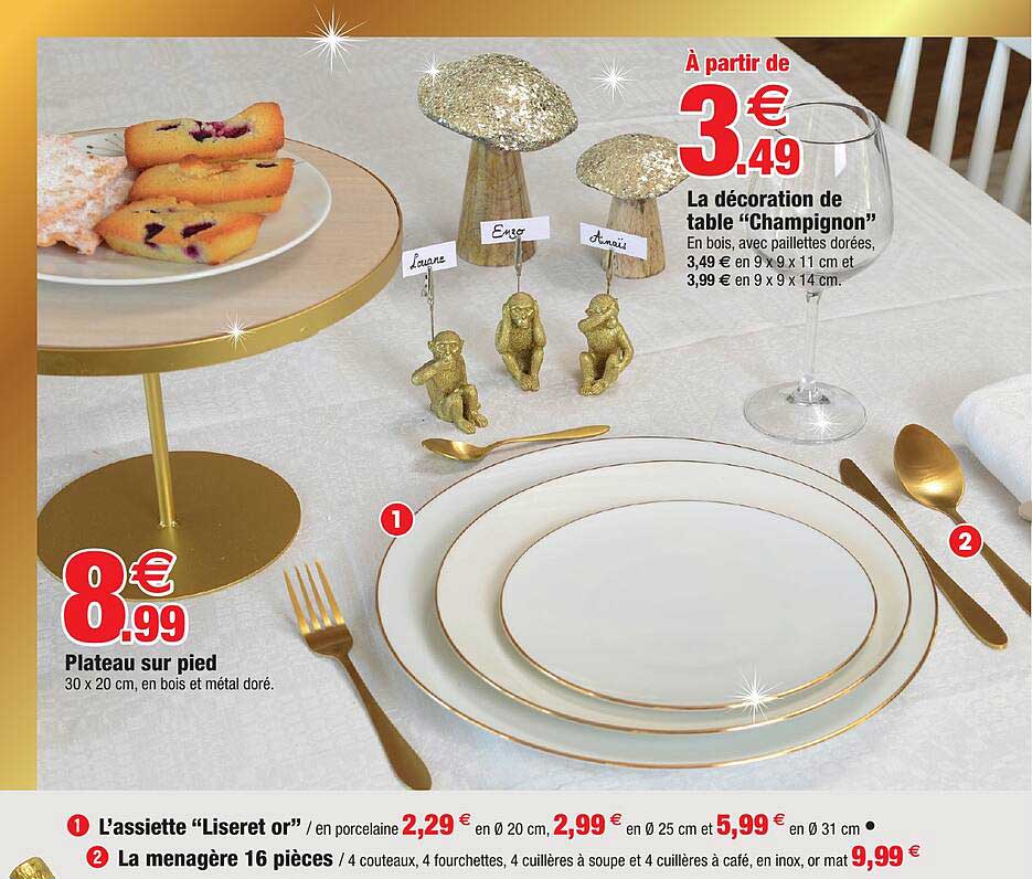 plateau sur pied, la décoration de table "champignon", l'assiette "liseret or", la ménagère 16 pièces