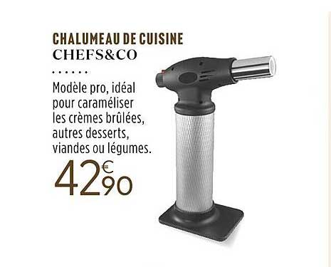 chalumeau de cuisine chefs&co