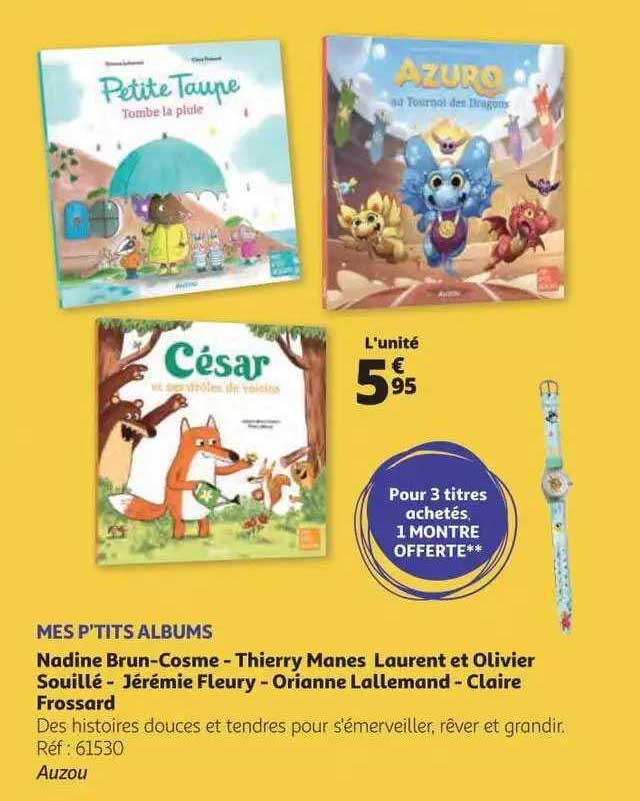 mes p'tits albums nadine brun - cosme - thierry manes laurent et olivier souillé - jérémie fleury - orianne lallemand - claire frossard