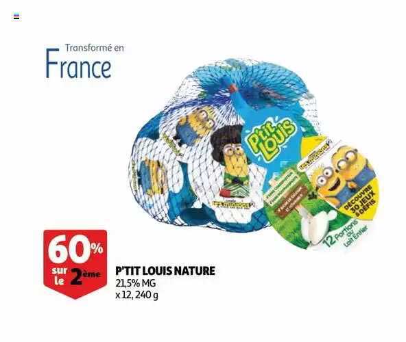 p'tit louis nature 60% sur le 2ème