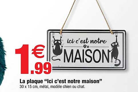 la plaque "ici c'est notre maison"