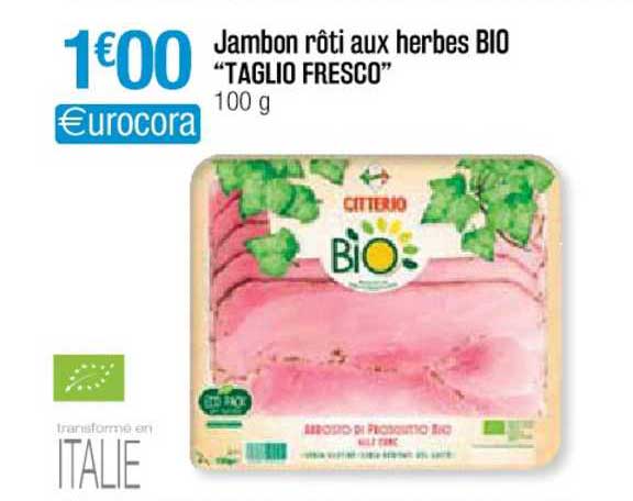 Jambon Rôti Aux Herbes Bio "taglio Fresco"