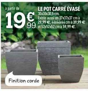 le pot carré évasé
