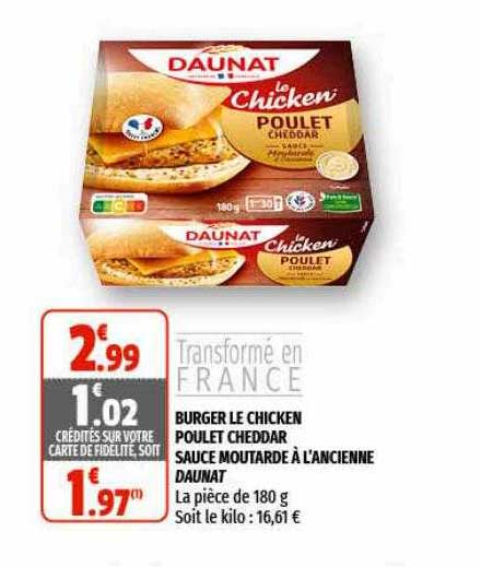 burger le chicken poulet cheddar sauce moutarde à l'ancienne daunat