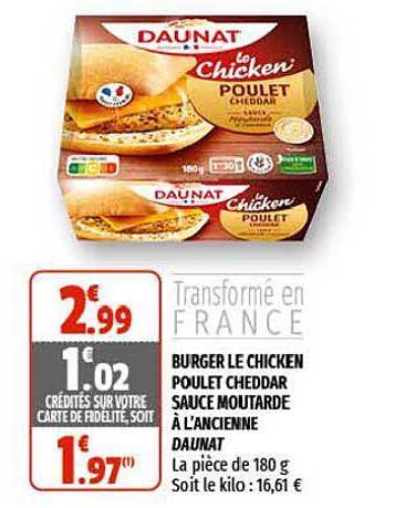 burger le chicken poulet cheddar sauce moutarde à l'ancienne daunat