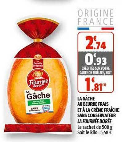 la gâche au beurre frais et à la crème fraîche sans conservateur la fournée dorée