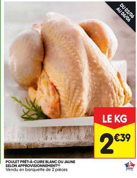 poulet prêt-à-cuire blanc ou jaune selon approvisionnement