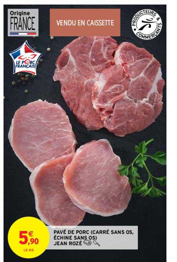 pavé de porc (carré sans os, échine sans os) jean rozé