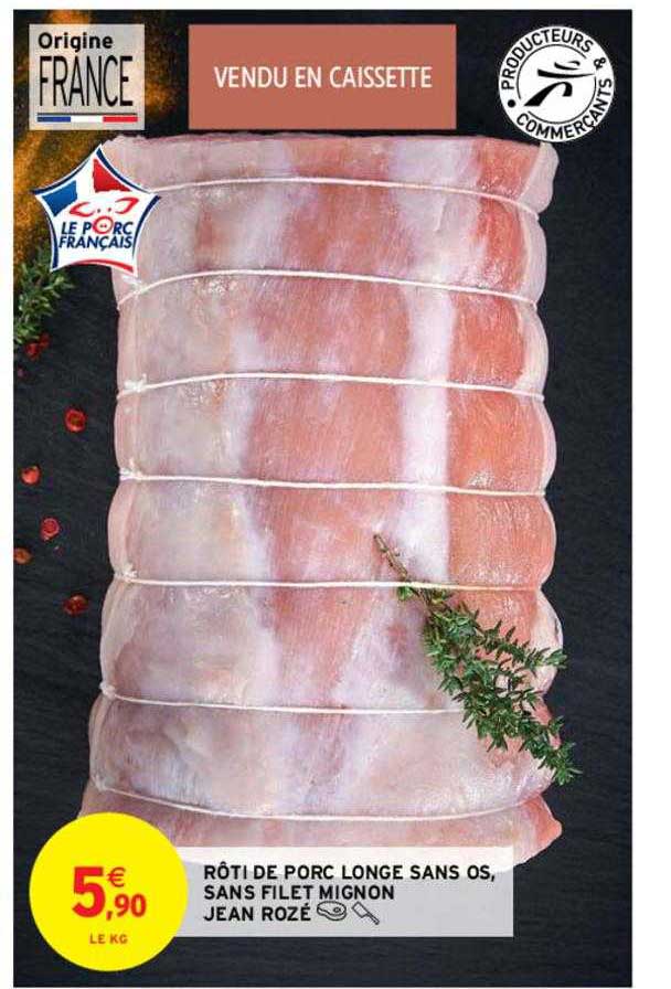 rôti de porc longe sans os, sans filet mignon jean rozé