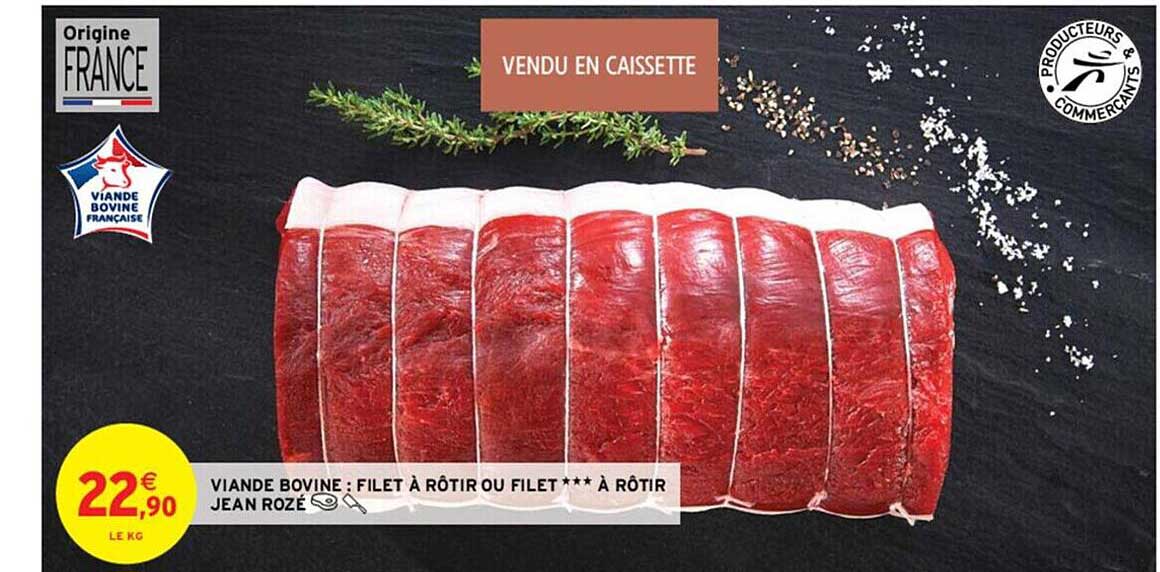 viande bovine : filet à rôtir ou filet***à rôtir jean rozé