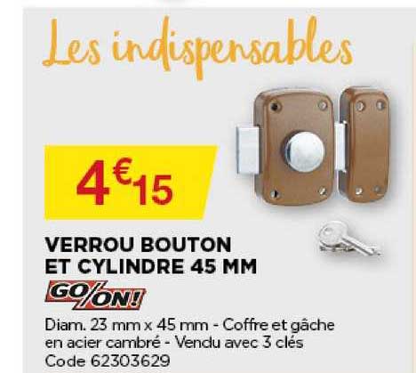 verrou bouton et cylindre 45 mm go on!