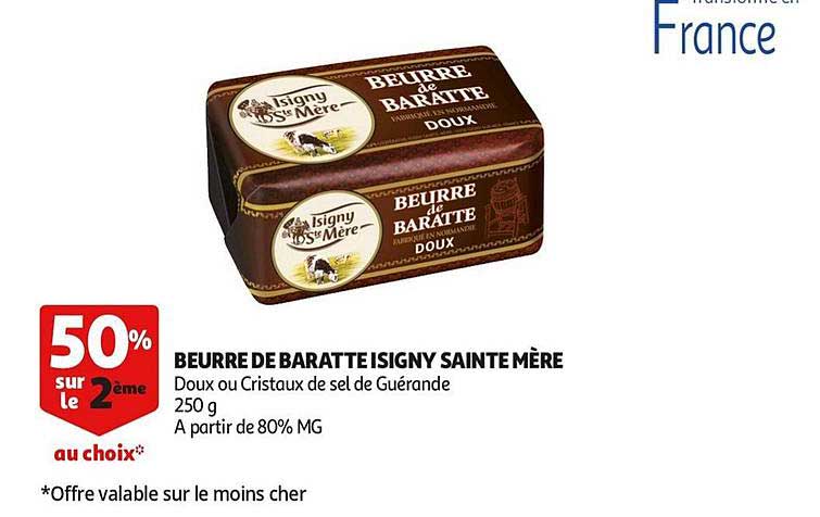 beurre de baratte isigny sainte mère 50% sur le 2ème au choix