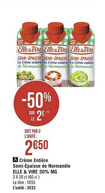 crème entière semi épaisse de normandie elle & vire 30% m.g. -50% sur le 2e