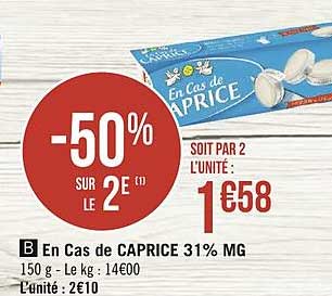 en cas de caprice 31% m.g. -50% sur le 2e