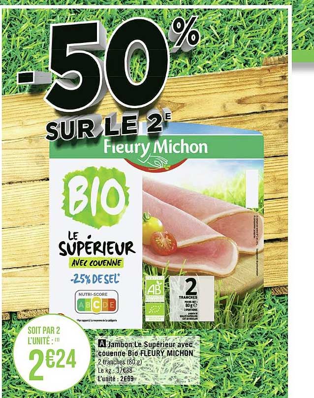 jambon le supérieur avec couenne bio fleury michon -50% sur le 2e
