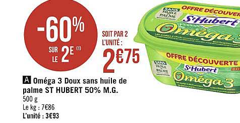 oméga 3 doux sans huile de palme st hubert 50% m.g. -60% sur le 2e