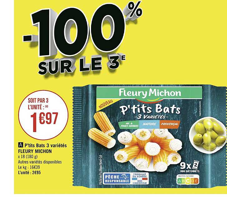 p'tits bats 3 variétés fleury michon -100% sur le 3e