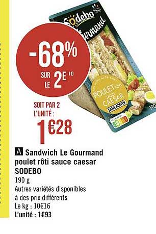 Sandwich Le Gourmand Poulet Rôti Sauce Caesar Sodebo -68% Sur Le 2e