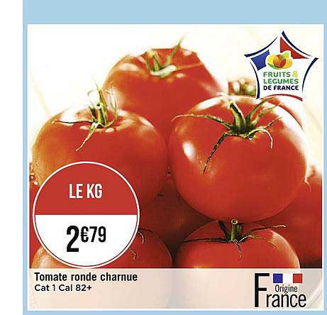 tomate ronde charnue cat 1 cal 82+