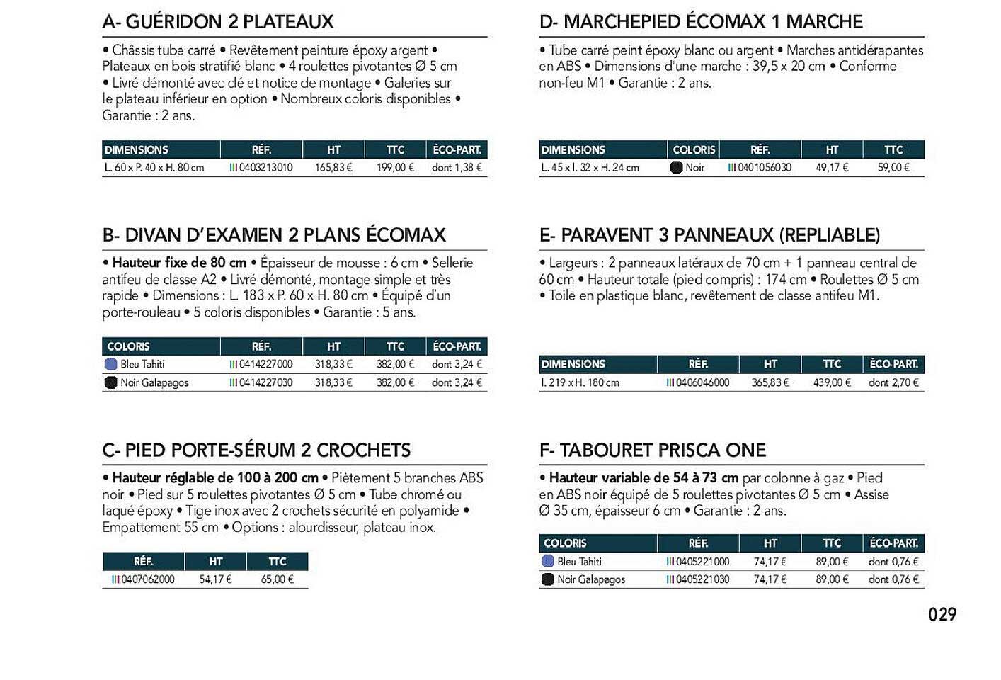 guéridon 2 plateaux, divan d'exament 2 plans écomax, pied porte-sérum 2 crochets, marchepied écomax 1 marche, paravent 3 panneaux, tabouret prisca one