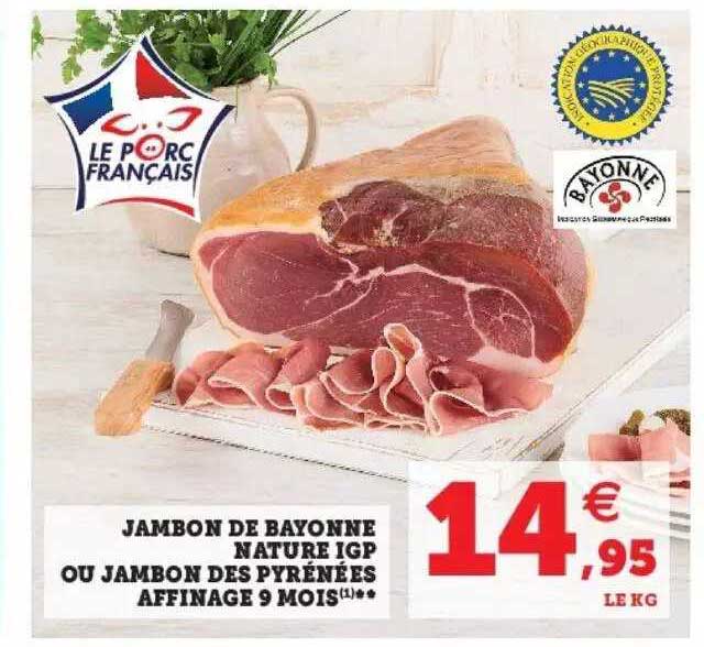 Jambon De Bayonne Nature Igp Ou Jambon Des Pyrénées Affinage 9 Mois