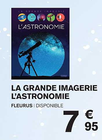 la grande imagerie l'astronomie fleurus