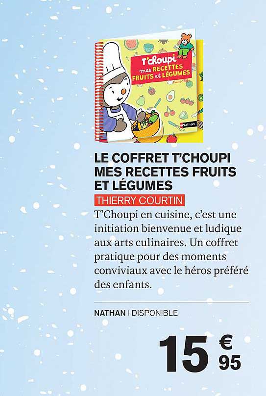le coffret t'choupi mes recettes fruits et légumes thierry courtin