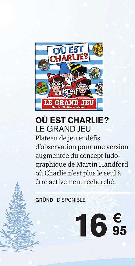 où est charlies? le grand jeu