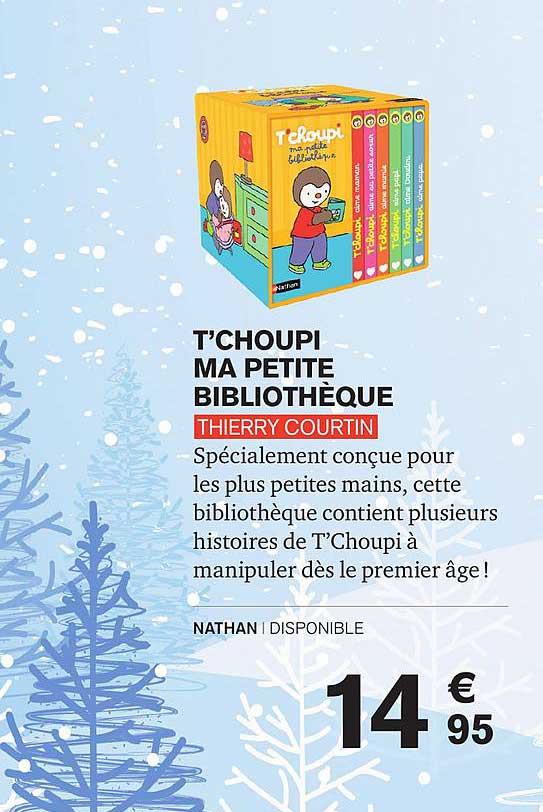 t'choupi ma petitee bibliothèque thierry courtin