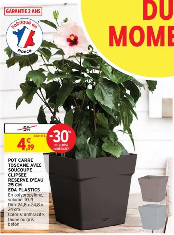 pot carré toscane avec soucoupe clipsée réserve d'eau 25 cm eda plastics