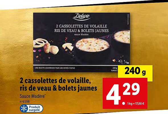 2 cassolettes de volaille, ris de veau & bolets jaunes deluxe