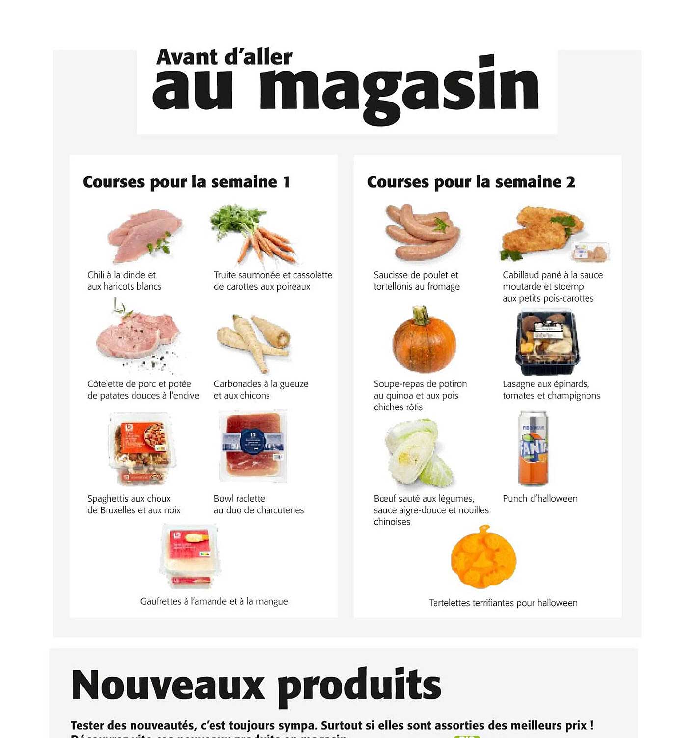 chili à la dinde et aux haricots blancs, truite saumonée et cassolette de carottes aux poireaux, côtelette de porc et potée de patates douces à l'endive, carbonades à la gueuze et aux chicons